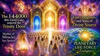 The 144,000 this Lions Gate Entered the Trinity Door 🙏🕉 The Holy Mother of Miracles has Spoken 🙏🕉