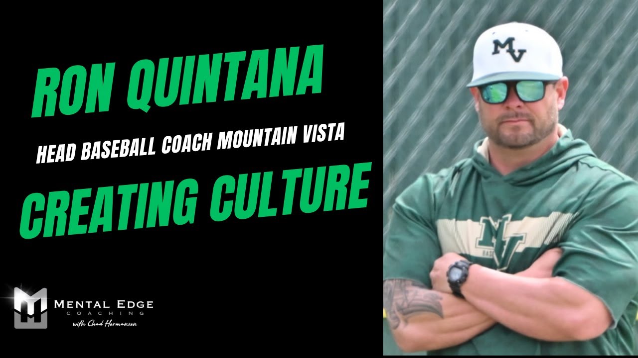 Creating Culture with Ron Quintana Mountain Vista Head Baseball Coach