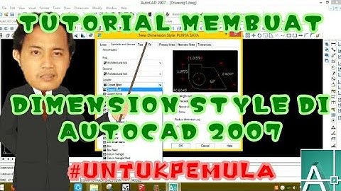 Cara Membuat Dimension Style Pada Autocad 2007