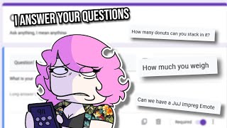 You Asked, I Answered... Qna