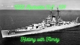 History with Flimsy - USS Rochester CA-124