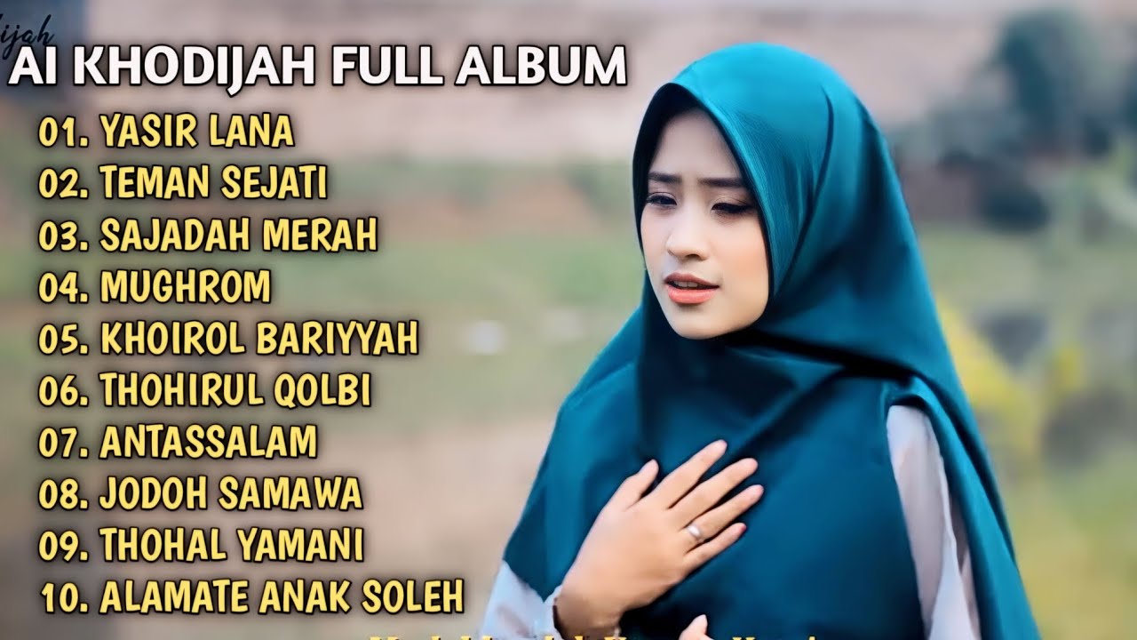 AI KHODIJAH FULL ALBUM TERBAIK YASIR LANA TEMAN SEJATI SAJADAH