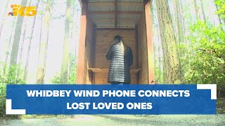 Whidbey Island wind phone lets you have conversations with loved ones who passed