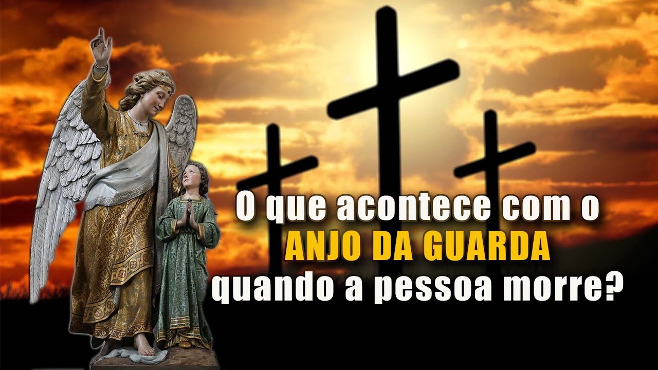 O que acontece com o ANJO DA GUARDA quando a pessoa morre?