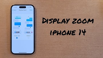 Change Display Zoom iPhone 14/Pro/Max