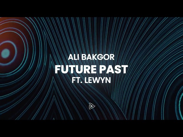 Ali Bakgor feat. Lewyn - Future Past