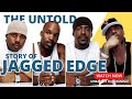 JAGGED EDGE Untold SECRETS Behind The MUSIC