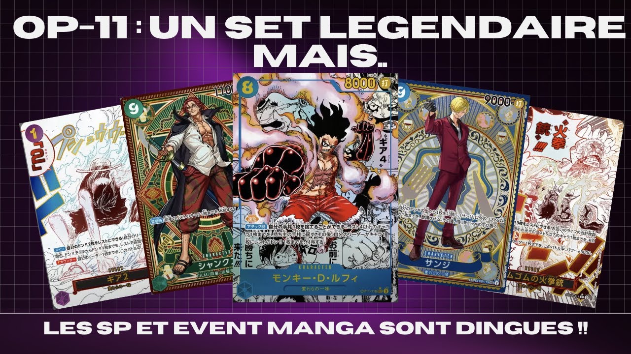 OP-11 UN SET LEGENDAIRE MAIS... LES SP ET EVENT MANGA SONT DINGUES !! ONE PIECE CARD GAME OP-11