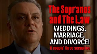 Sopranos and The Law - Weddings, Marriage, & Divorce - Always With The Scenarios!