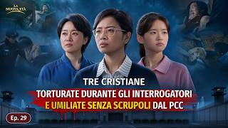 I fatti della tirannica persecuzione dei cristiani da parte del PCC - Ep. 29: Tre cristiane torturate durante gli interrogatori e umiliate senza scrupoli dal PCC