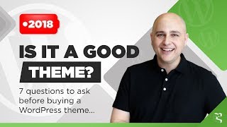 Best WordPress Theme? 7 Questions To Ask Before Choosing A Theme