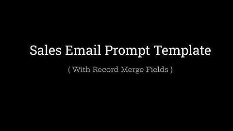 Salesforce Sales Email Prompt Templates: Automate Personalization with Record Merge Fields !!