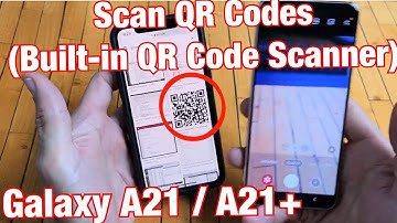 How to Scan QR Codes w/ Samsung Galaxy A21 / A21+