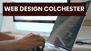 Web Design Colchester: Key Considerations