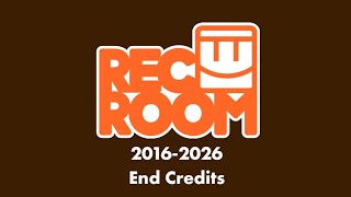 Rec Room 2016-2026 End Credits