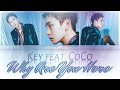 KEY (키) - Why Are You Here (Feat. CoCo) [Kan-Rom-Eng Lyrics]