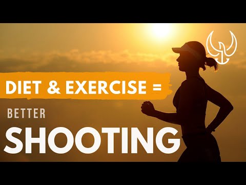 Why Diet And Exercise Are Important In Learning How To Shoot