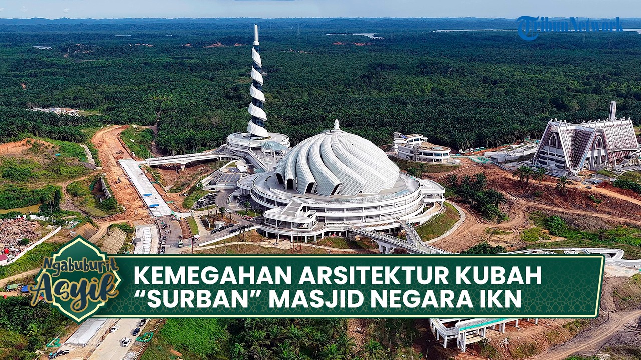 🔴 Kemegahan Arsitektur Kubah “Surban” Masjid Negara IKN Nusantara