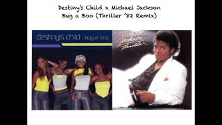 Destiny's Child x Michael Jackson - Bug a Boo (Thriller '82 Remix/Mashup)