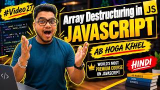 Array Destructuring | Explained with Examples | Complete JavaScript Course | #Video27
