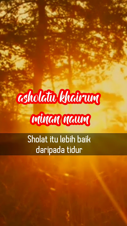 Sholat itu lebih baik daripada tidur ll sholat subuh