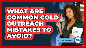 What Are Common Cold Outreach Mistakes To Avoid?