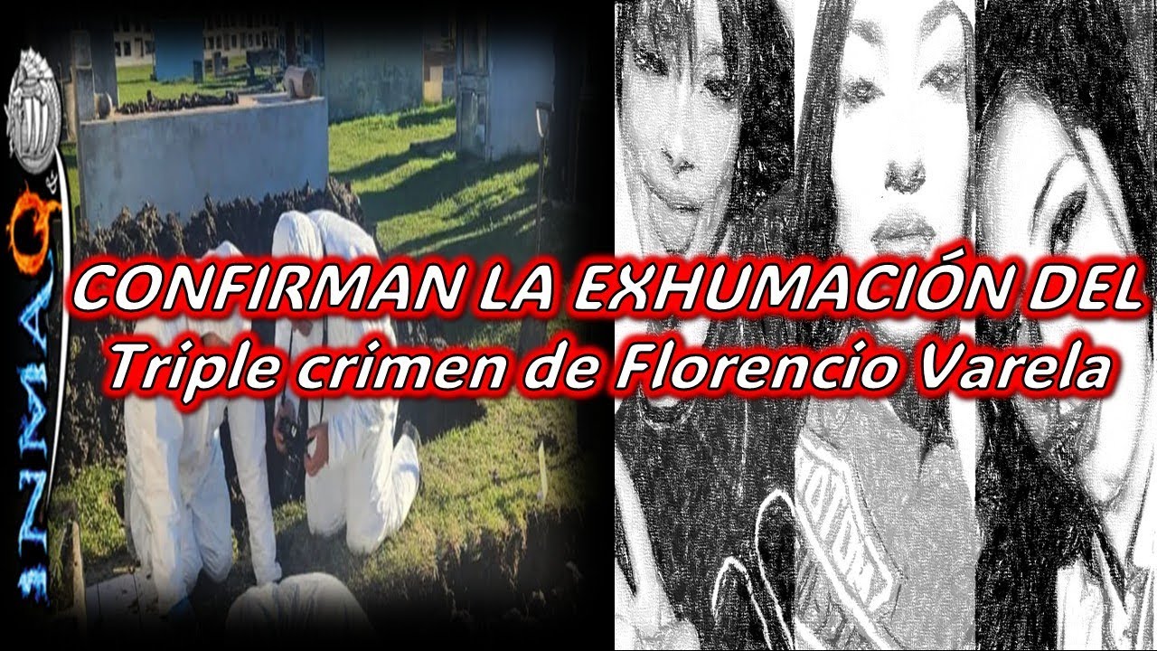 CONFIRMAN LA EXHUMACIÓN DEL Triple crimen de Florencio Varela - YouTube