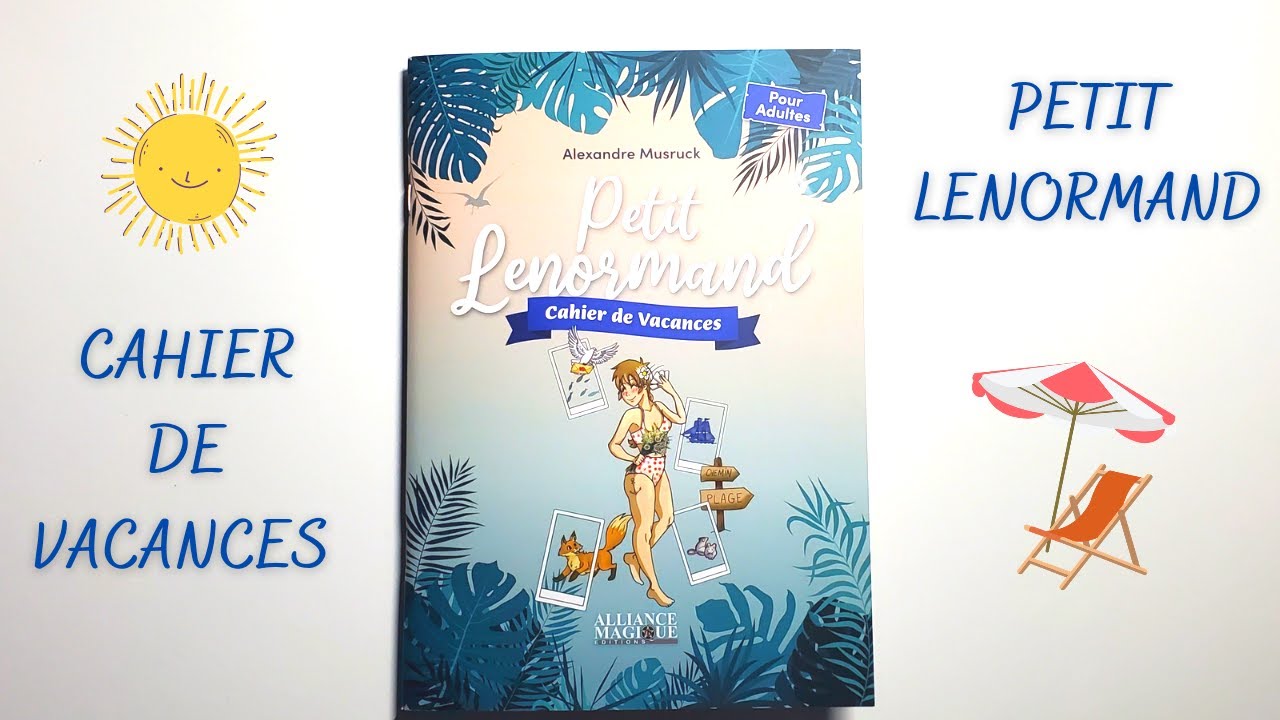 CAHIER DE VACANCES - PETIT LENORMAND d'Alexandre Musruck