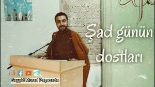 Yaxşı Günün Dostu - Seyyid Murad 2021