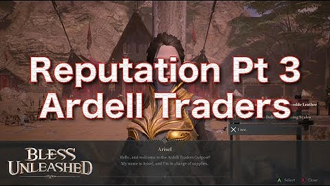 Reputation | Ardell Traders | Bless Unleashed | BU