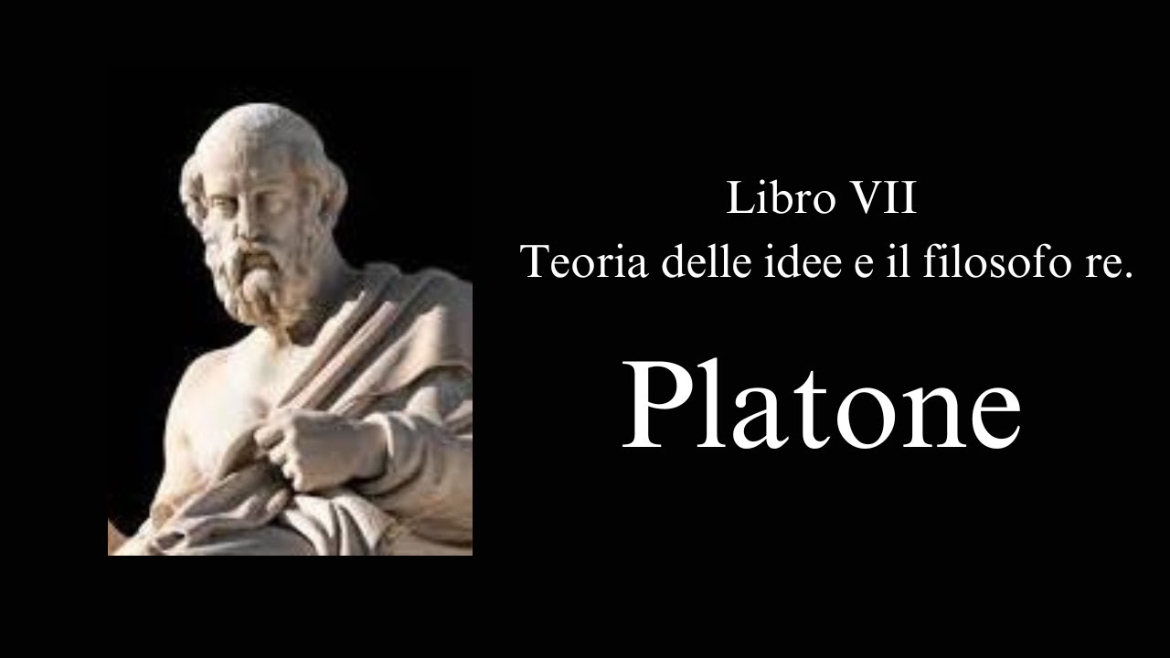 Platone - La Repubblica - Libro VII Teoria delle idee e il filosofo re