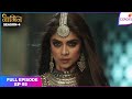 Naagin S4 | Full Episode Ep. 5 | Manyataa awaits her vengeance! | Colors TV