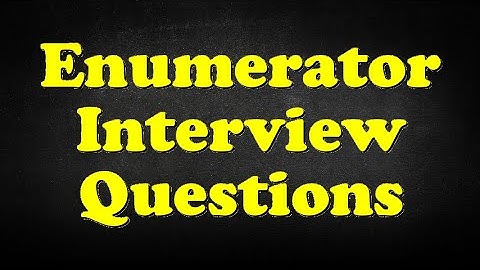 Enumerator Interview Questions