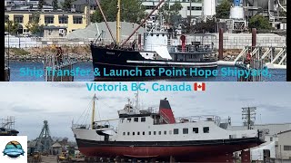 From Dry Berth to Harbour: Frances Barkley & Uchuck III-Ship Launch at Point Hope Shipyard
