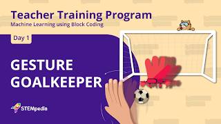 S1: Gesture Goalkeeper | Hand Pose Classifier with PictoBlox | Machine Learning Teacher Training S1: Gesture Goalkeeper | Hand Pose Classifier with PictoBlox | Machine Learning Teacher Training