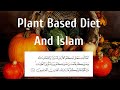 Plant based diet and islam quran only islam