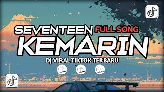 Download Lagu DJ KEMARIN - SEVENTEEN || FULL SONG VIRAL TIKTOK 2025 MP3