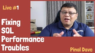 Fixing SQL Performance Troubles - Live 1