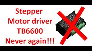 Stepper motor driver - which one is not to get - avoiding TB6600 at all cost