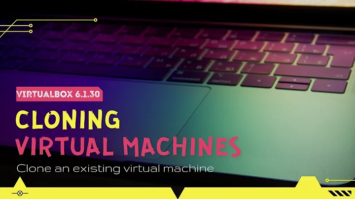 Clone Virtual Machine | VirtualBox | Overview | Methods | Cloning VM