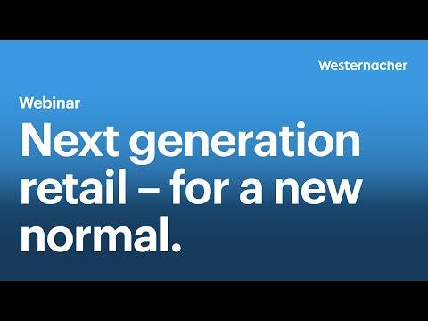 Next generation retail - for a new normal.