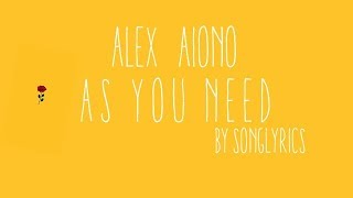 As You Need (lyrics)- Alex Aiono