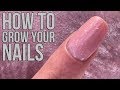 HOW TO GROW OUT YOUR NATURAL NAILS - NAIL TIPS