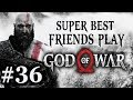 Super Best Friends Play God of War (Part 36)