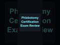 Phlebotomy Certification Exam Review— Questions Explained Step by Step #phlebotomy