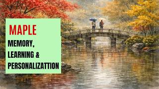 MAPLE | Memory, Learning and Personalization in Agentic AI