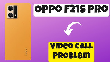 Oppo F21s Pro Video Call Problem || how to fix video call issue