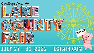 Greetings from the Lake County Fair | July 27-31, 2022