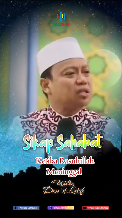 Sikap Sahabat ketika Rasulullah Meninggal. #ustadzdasaatlatif #nasehatislami #youtuberpemula