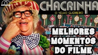 CHACRINHA o Velho Guerreiro | melhores momentos do filme ( CENAS )